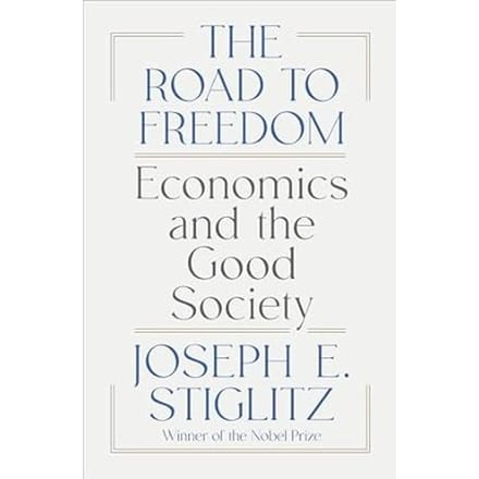 The Road To Freedom - Joseph E. Stiglitz