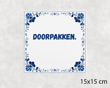 Spreuk tegel 15x15 cm Doorpakken