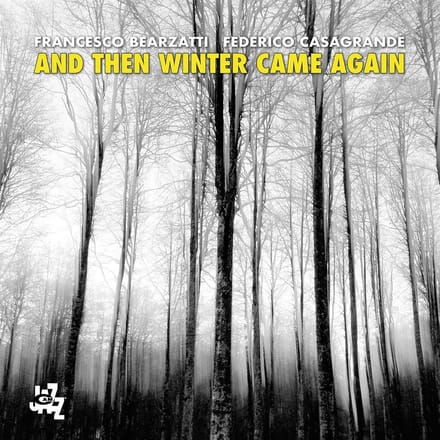 Francesco Bearzatti & Federico Casagrande - And Then Winter Came Again (CD)