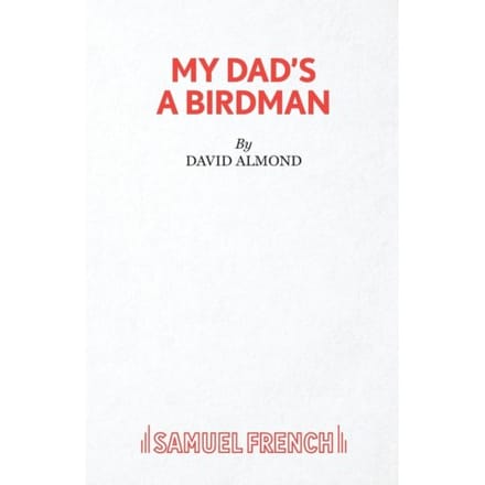 My Dad's A Birdman - David Almond