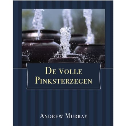 De Volle Pinksterzegen - Andrew Murray