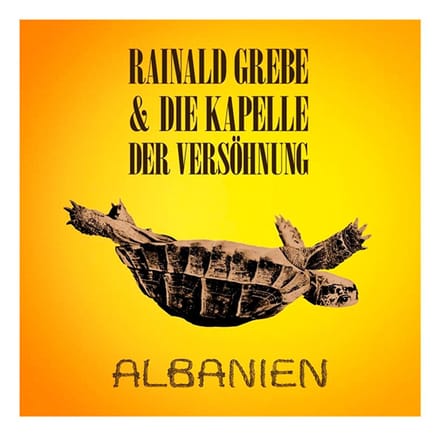 Rainald Grebe & Die Kapelle Der Versöhnung - Albanien (CD)