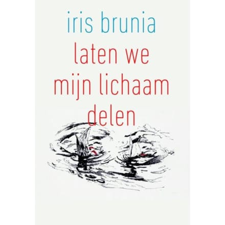 Laten We Mijn Lichaam Delen - Iris Brunia