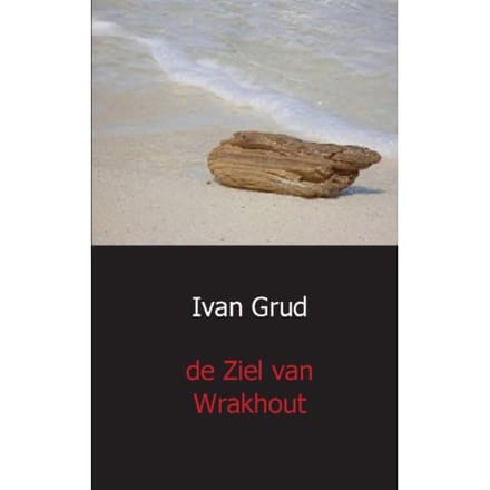 De Ziel Van Wrakhout - Ivan Grud