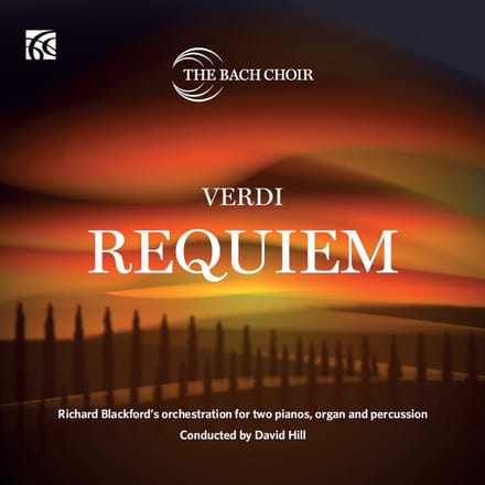 Bach Choir - Verdi: Requiem - Richard Blackford's Orchestration For Two Pianos, Organ & Percussion (CD)