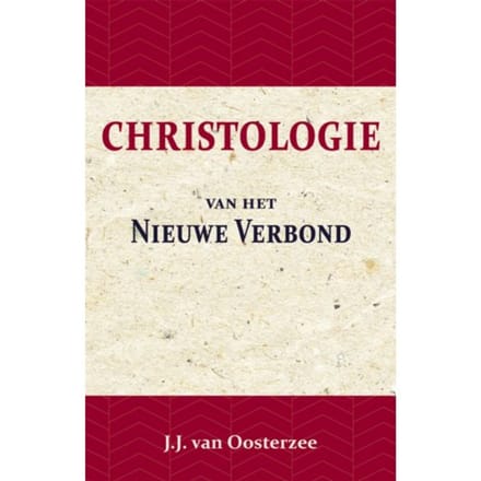 Christologie Van Het Nieuwe Verbond - J.J. van Oosterzee