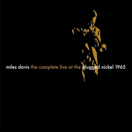 The Complete Plugged Nickel Live 1965 - Miles Davis