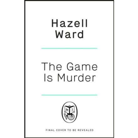 The Game Is Murder - Hazell Ward