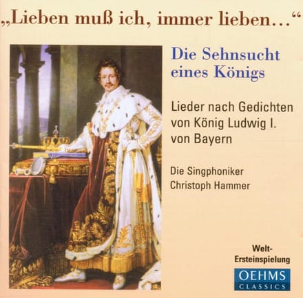 Die Singphoniker, Christoph Hammer - Lieben Muss Ich, Immer Lieben… | Die Sehnsucht Eines Königs (CD)