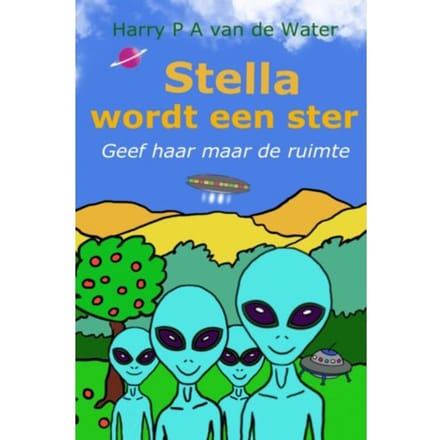 Stella Wordt Een Ster - Harry P A van de Water