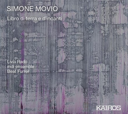 LiviaRado & MDI Ensemble & Beat Furrer - Simone Movio: Libro Di Terra E D'incanti (CD)