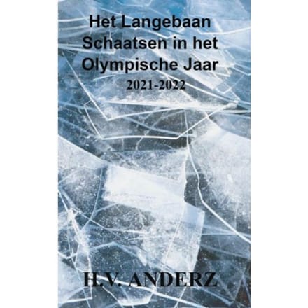 Het Langebaan Schaatsen In Het Olympische Jaar - H.V. Anderz