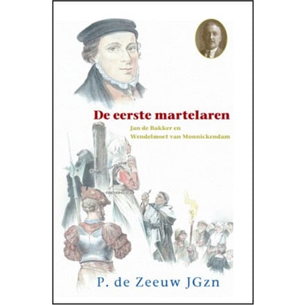 De Eerste Martelaren - P. de Zeeuw JGzn