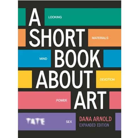 A Short Book About Art (Expanded Edition) - Dana Arnold