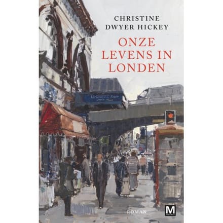 Onze Levens In Londen - Christine Dwyer Hickey