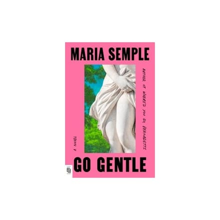 Go Gentle - Maria Semple