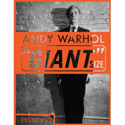 Andy Warhol 'Giant' Size - Phaidon Editors