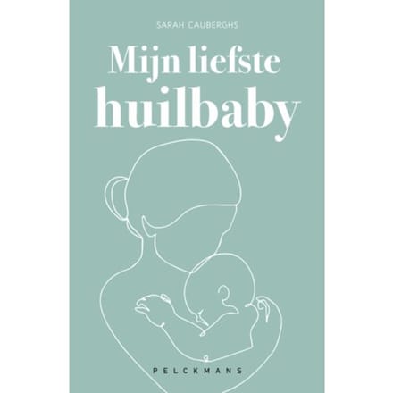 Mijn Liefste Huilbaby - Sarah Cauberghs