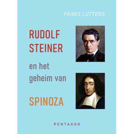 Rudolf Steiner En Het Geheim Van Spinoza - Frans Lutters