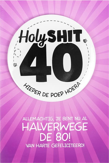 Shit wat een superleuke button | Wenskaart | 40 jaar
