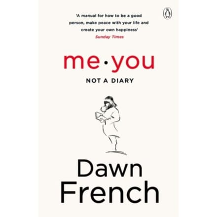 Me. You. Not A Diary - Dawn French