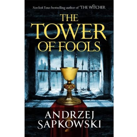 The Tower Of Fools - The Hussite Trilogy - Andrzej Sapkowski