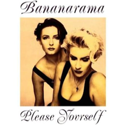 Please Yourself - Bananarama