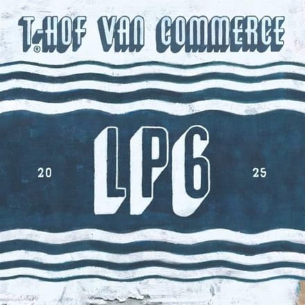 T Hof Van Commerce - LP6 (CD)
