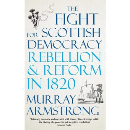 The Fight For Scottish Democracy - Murray Armstrong