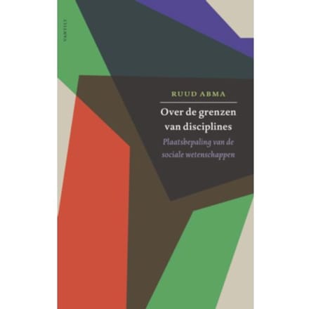 Over De Grenzen Van Disciplines - Ruud Abma