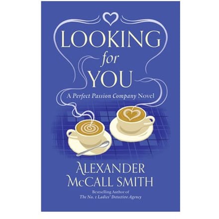 Looking For You - Perfect Passion Company, The - Alexander McCall Smith