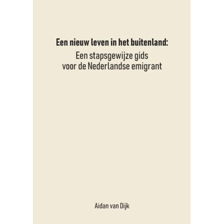Een Nieuw Leven In Het Buitenland - Aidan van Dijk
