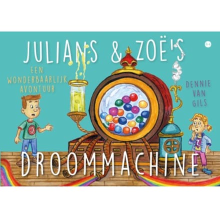 Julians En Zoë's Droommachine - Dennie van Gils