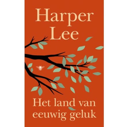 Het Land Van Eeuwig Geluk - Harper Lee