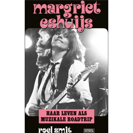Margriet Eshuijs - Haar Leven Als Muzikale Roadtrip / Roel Smit (Book)