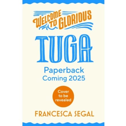Welcome To Glorious Tuga - The Tuga Island Trilogy - Francesca Segal