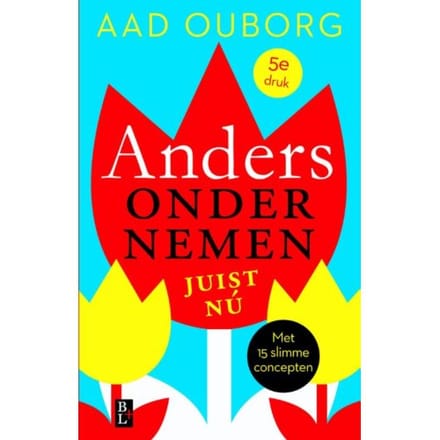 Anders Ondernemen, Juist Nu - Aad Ouborg