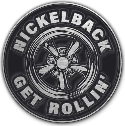 Nickelback - Get Rollin' - Pin