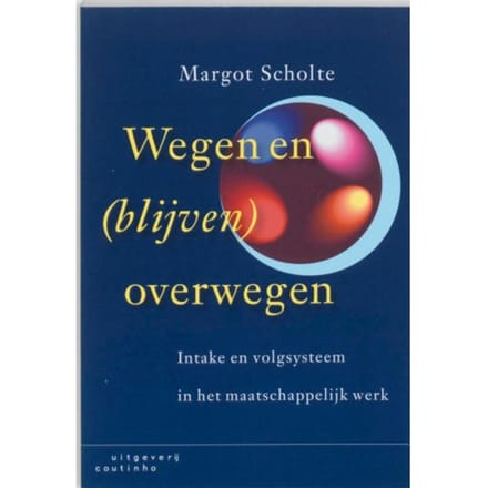 Wegen En (Blijven) Overwegen - M. Scholte
