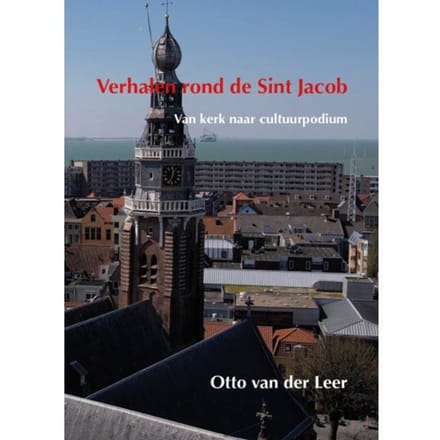 Verhalen Rond De Sint Jacob - Otto van der Leer