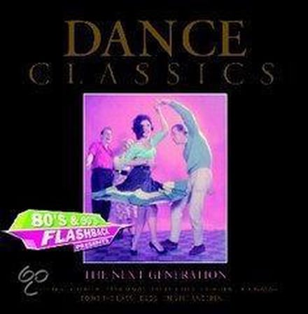 Dance Classics : The Next Generation