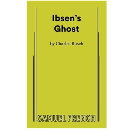 Ibsen's Ghost - Charles Busch