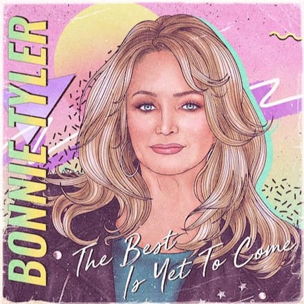Best Is Yet To Come - Bonnie Tyler