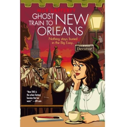 Ghost Train To New Orleans - The Shambling Guides - Mur Lafferty
