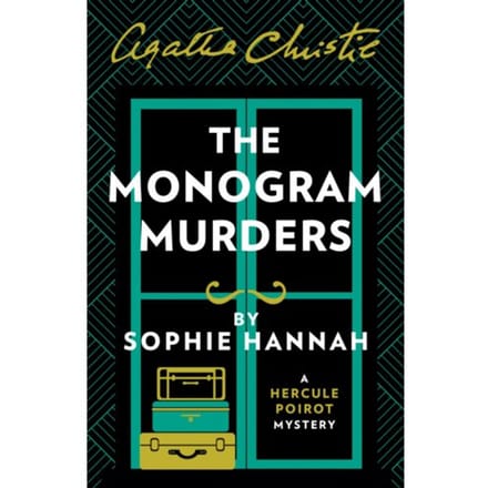 The Monogram Murders - A New Hercule Poirot Mystery - Sophie Hannah