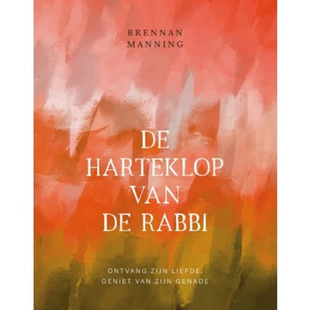 Harteklop Van De Rabbi - Brennan Manning