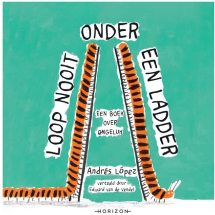 Loop Nooit Onder Een Ladder - Andrés López