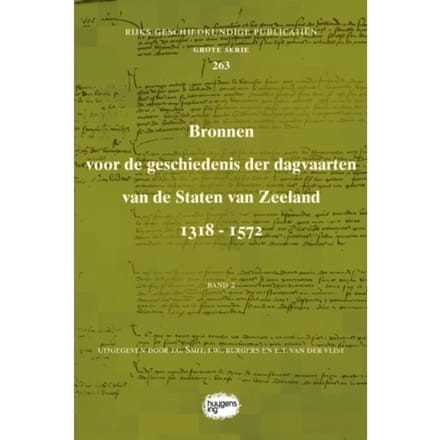 Bronnen Voor De Geschiedenis Der Dagvaarten Van De Staten Van Zeeland 1318 - 1572 - Rijks
