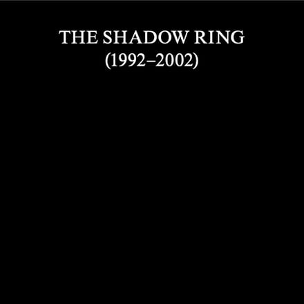 Shadow Ring - Shadow Ring (1992-2002) (11 CD)