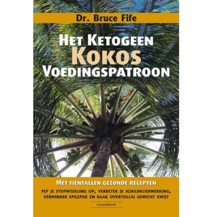 Het Ketogeen Kokosvoedingspatroon - Bruce Fife